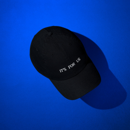 It’s for us - Dad Hat Cap, white logo on black IT’S FOR US Studio